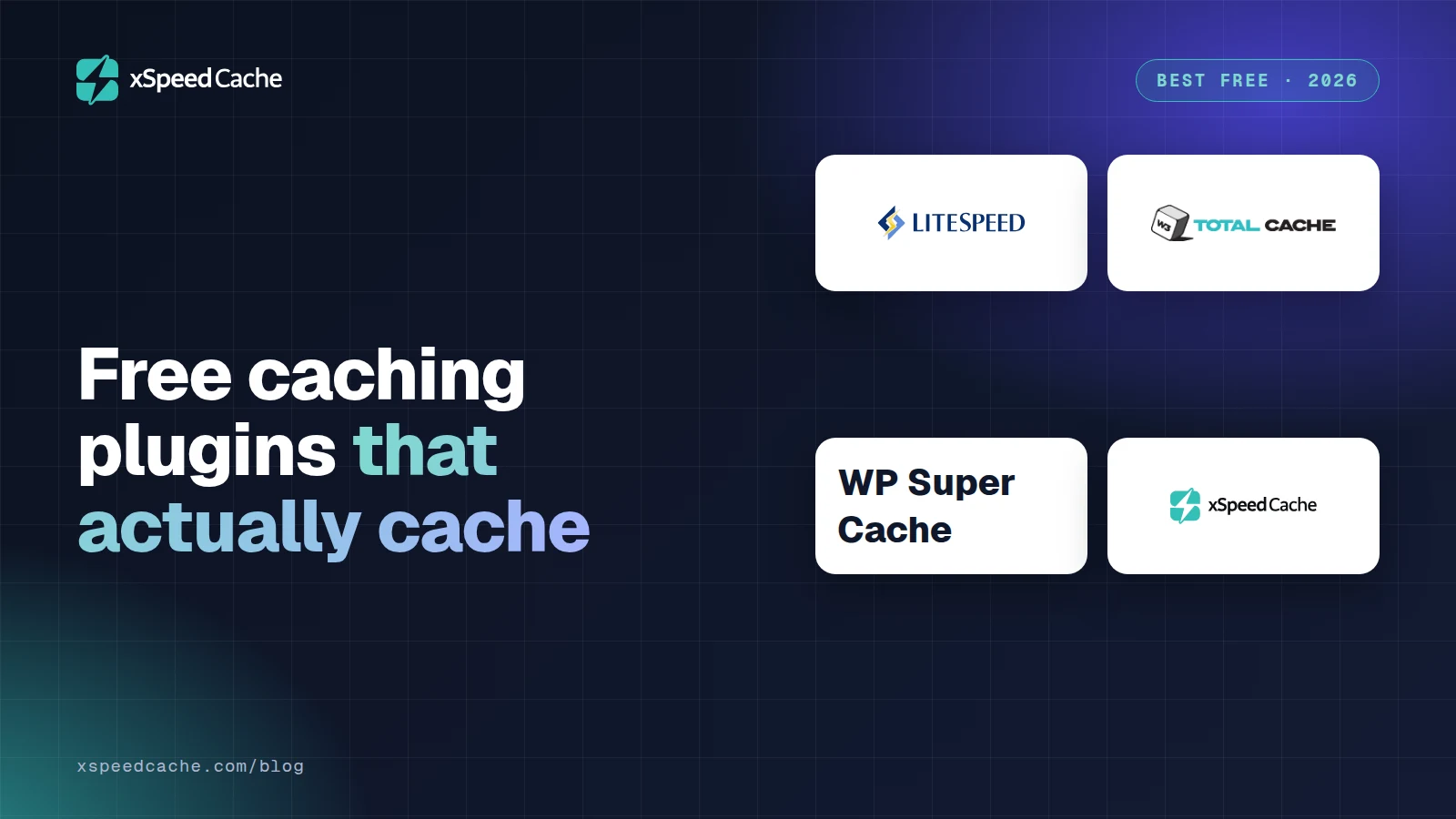 Free caching plugins that actually cache, with the LiteSpeed, W3 Total Cache and xSpeed Cache logos and the WP Super Cache name, xSpeed cover