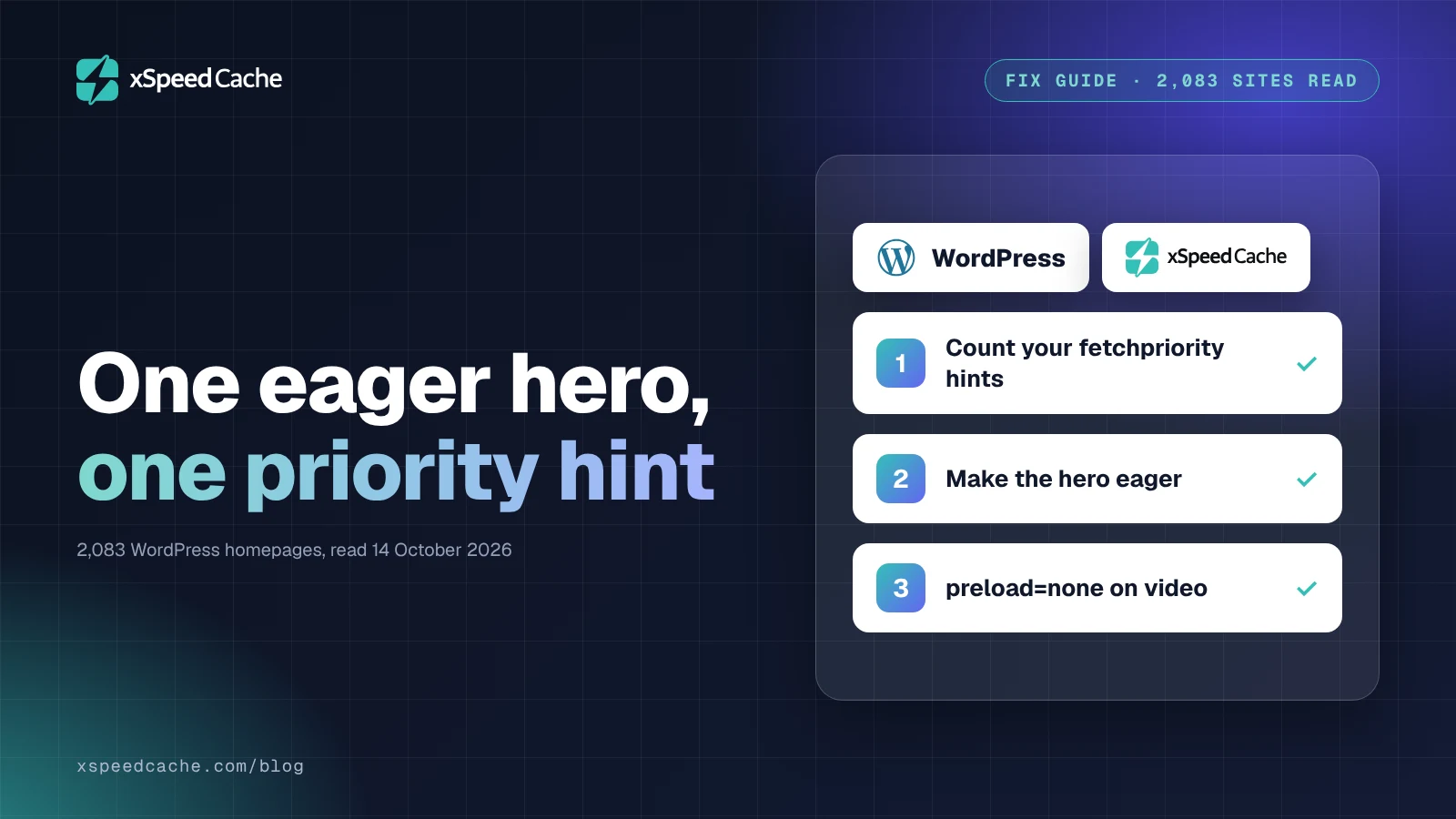 Cover reading "One eager hero, one priority hint", with the WordPress and xSpeed Cache logos and three steps: count your fetchpriority hints, make the hero eager, preload=none on video.