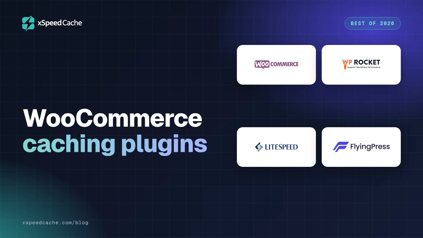 WooCommerce caching plugins, with the WooCommerce, WP Rocket, LiteSpeed and FlyingPress logos, xSpeed cover