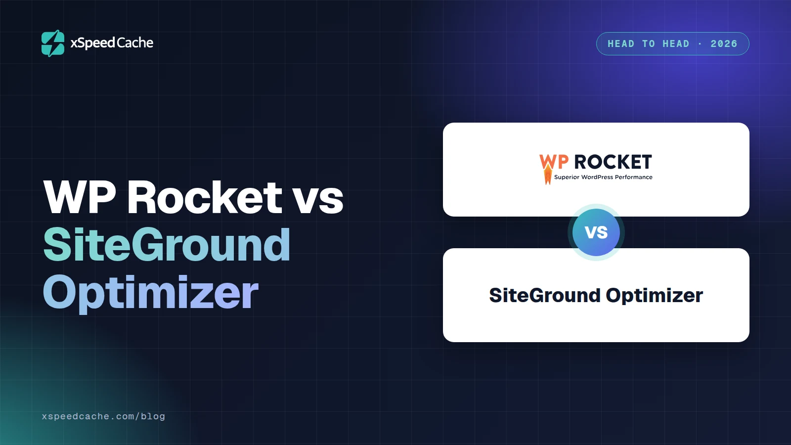 WP Rocket vs SiteGround Optimizer, with the WP Rocket and SiteGround Optimizer logos, xSpeed cover