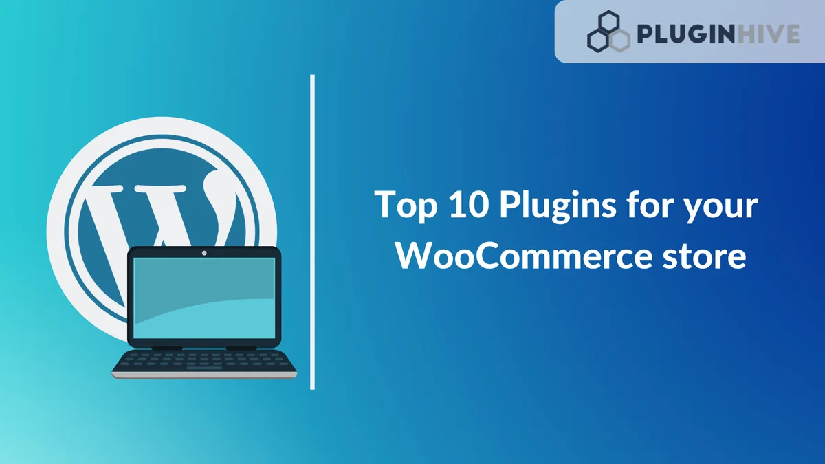 PluginHive: Top 30 Most-Popular Plugins for WooCommerce Store